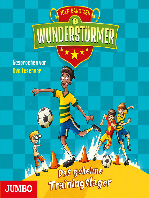 Title details for Der Wunderstürmer. Das geheime Trainingslager [Band 3] by Ocke Bandixen - Wait list